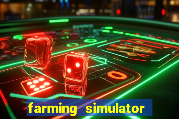 farming simulator 18 dinheiro infinito